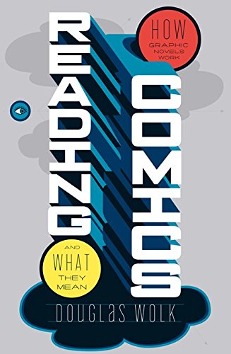 Download Reading Comics: How Graphic Novels Work and What They Mean Download Reading Comics: How Graphic Novels Work and What They Mean