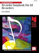Recorder Songbook: For All Recorders: Recorder/Ensembles Recorder Songbook: For All Recorders: Recorder/Ensembles