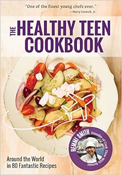 Livres Couvertures de Healthy Teen Cookbook: Around the World In 50 Fantastic Recipes Tapa blanda – 3 diciembre 2019