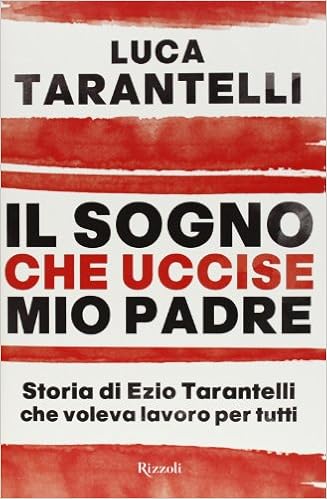 Luca Tarantelli – Il sogno che uccise mio padre (2013)