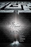 Stop Wandering the Corridors of Your Mind: A Personal Testimony of God's Unfailing Love and His Desi by Bill Ker