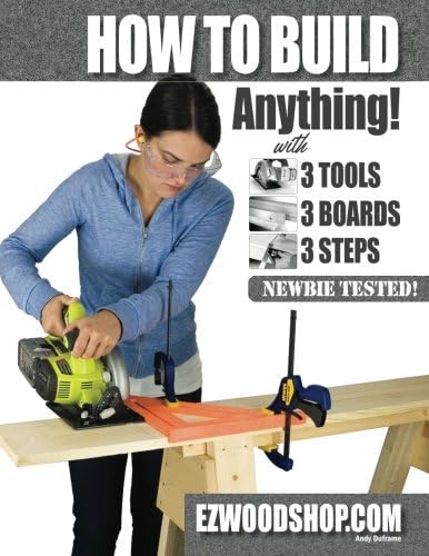 How to Build Anything: With 3 Tools, 3 Boards, and 3 Steps