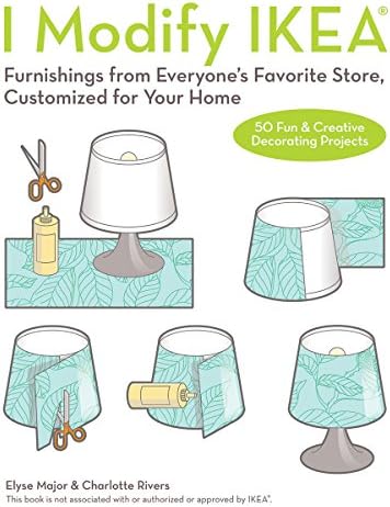 I Modify IKEA®: Furnishings from Everyone's Favorite Store, Customized for Your Home