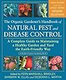 The Organic Gardener's Handbook of Natural Pest and Disease Control: A Complete Guide to Maintaining a Healthy Garden and Yard the Earth-Friendly Way (Rodale Organic Gardening Books (Paperback))