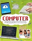 Computer Programming: Learn It, Try It! (Science Brain Builders) by 