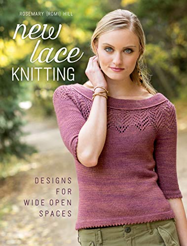 New Lace Knitting: Designs for Wide Open Spaces by Rosemary Hill