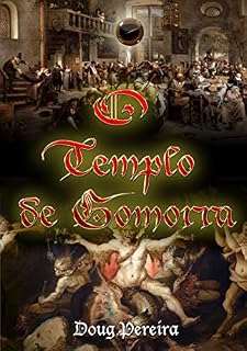 Livro O Templo de Gomorra: O quanto você está disposto a adentrar os portões do inferno em prol do amor pelo diabo?