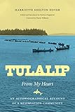 Tulalip, From My Heart: An Autobiographical Account of a Reservation Community (Naomi B. Pascal Edit by 