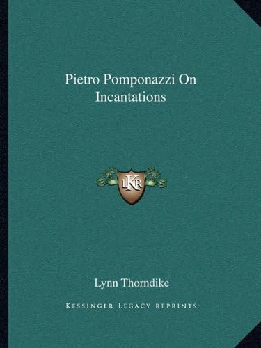 Pietro Pomponazzi On Incantations