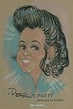 PEARL's Party...and you're invited by Billie Tekel Elias
