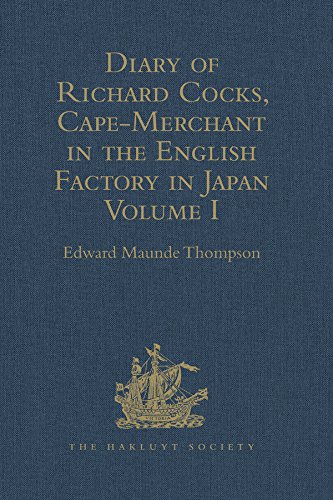 Diary of Richard Cocks, Cape-Merchant in the English Factory in Japan 1615-1622, with Correspondence by Hakluyt Society