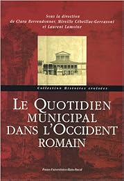 Le  quotidien municipal dans l'Occident romain