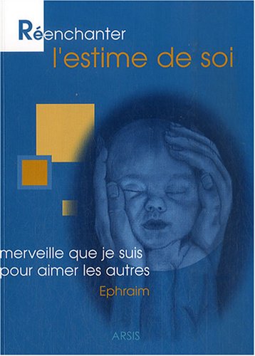 Réenchanter l'estime de soi