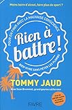 Rien à battre ! : Pour en finir avec la mauvaise conscience by 