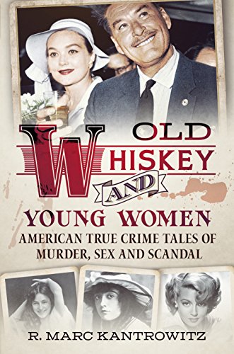 Old Whiskey and Young Women: American True Crime: Tales of Murder, Sex and Scandal - Thumbnail 3