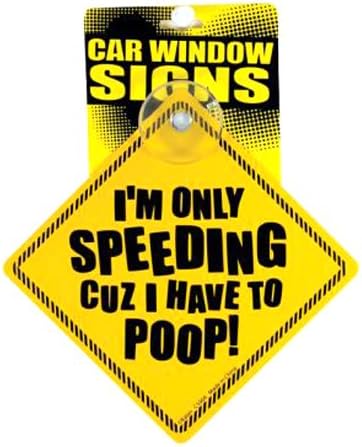 Amazon Com Kalan I M Only Speeding Cuz I Have To Poop Car Window Signs 1 Count Health Personal Care