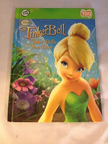 Tinker Bell : Tinker Bell's True Talent : LeapReader Interactive Book : Disney Junior Leap Frog Read On Your Own Series : 5 - 8 Year Olds :