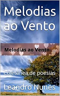 Livro Melodias ao Vento: Coletânea de poesias
