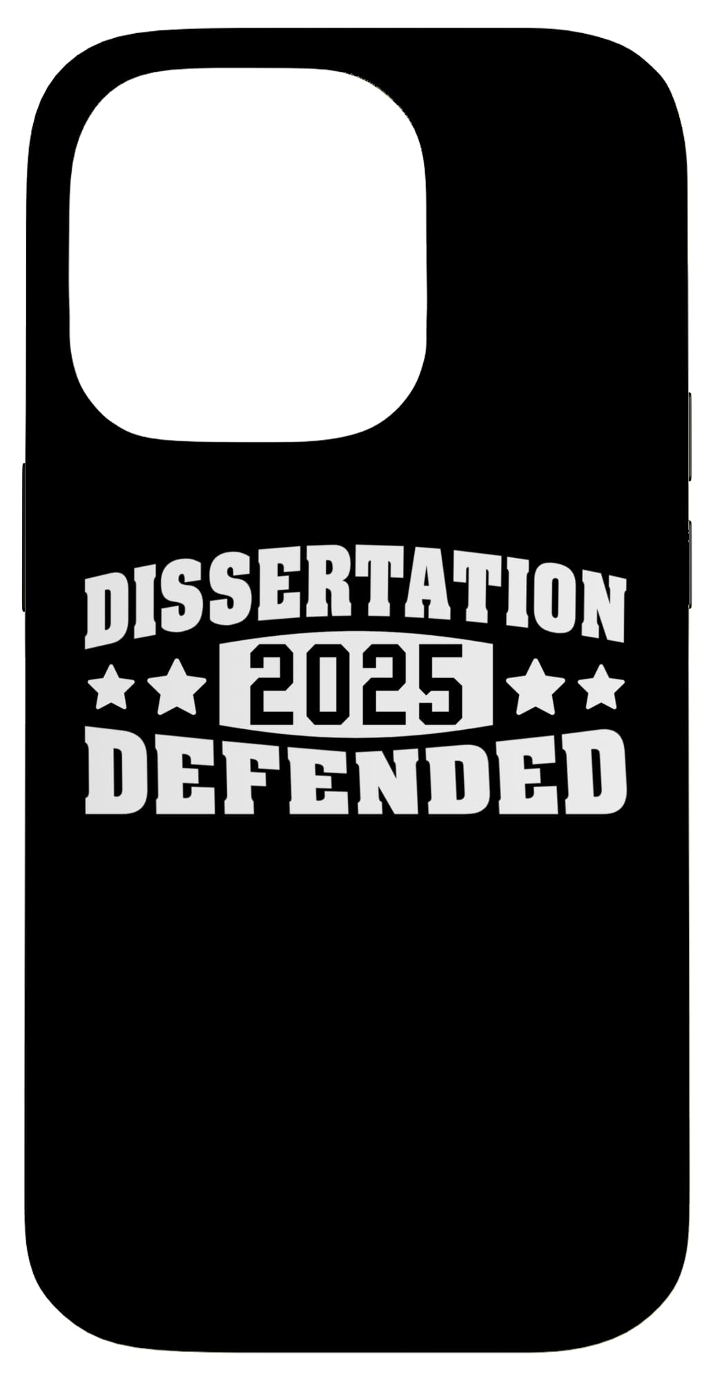 Dissertation Defended 2025 PhD EdD Doctorate Graduation 2025 Case for iPhone 14 Pro
