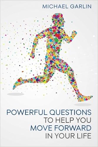 Powerful Questions To Help You Move Forward In Your Life Garlin Michael Amazon Com Books
