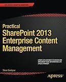 Practical SharePoint 2013 Enterprise Content Management