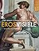 Eros Visible: Art, Sexuality and Antiquity in Renaissance Italy by