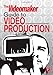 The Videomaker Guide to Video Production