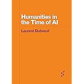 Humanities in the Time of AI (Forerunners: Ideas First)