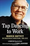 Tap Dancing to Work: Warren Buffett on Practically Everything, 1966-2012: A Fortune Magazine Book cover