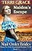 Maiden's Escape - Accused & Afflicted Mail Order Bride Snatched From Certain Death By Her Smitten We by Terri Grace