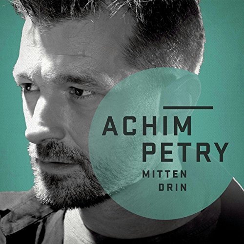 Achim Petry - Mittendrin By Achim Petry - Zortam Music