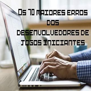 Livro Os 10 Maiores Erros dos Desenvolvedores de Jogos Iniciantes (Série 1)
