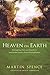 Heaven on Earth: Reimagining Time and Eternity in Nineteenth-Century British Evangelicalism by Martin Spence, David W. Bebbington