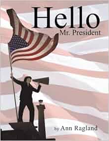 Hello Mr President