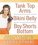 Tank Top Arms, Bikini Belly, Boy Shorts Bottom: Tighten and Tone Your Body in as Little as 10 Minutes a Day