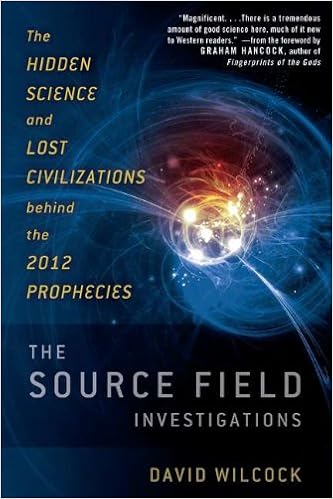 The Source Field Investigations The Hidden Science And Lost Civilizations Behind The 2012 Prophecies Wilcock David 9780525952046 Amazon Com Books