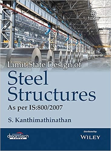 Limit State Design of Steel Structures: As per IS: 800 / 2007