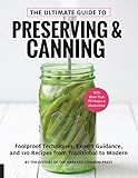 The Ultimate Guide to Preserving and Canning: Foolproof Techniques, Expert Guidance, and 125 Recipes by