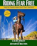 Riding Fear Free, black & white: Riding Fear Free: Help for Fearful Riders and Their Teachers (Black Riding Fear Free, black & white: Riding Fear Free: Help for Fearful Riders and Their Teachers (Black