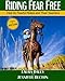 Riding Fear Free, black & white: Riding Fear Free: Help for Fearful Riders and Their Teachers (Black & White Edition) by 
