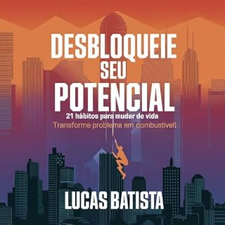 Livro Desbloqueie seu potencial 21 hábitos para mudar de vida: transforme problemas em combustível