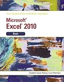 Illustrated Course Guide: Microsoft Excel 2010 Basic (Illustrated Series: Course Guides) by 