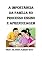 Livro A importância da família no processo ensino e aprendizagem: Educação e família