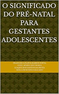 Livro O SIGNIFICADO DO PRÉ-NATAL PARA GESTANTES ADOLESCENTES