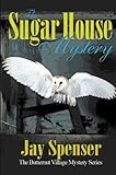The Sugar House Mystery: The Butternut Village Mystery Series (Butternut Village Mysteries)