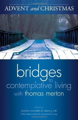 Advent and Christmas (Bridges to Contemplative Living with Thomas Merton) by The Merton Institute for Contemplative L