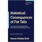 Statistical Consequences of Fat Tails: Real World Preasymptotics, Epistemology, and Applications (Technical Incerto)