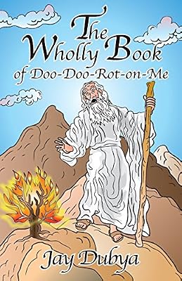 The Wholly Book of Doo-Doo-Rot-on-Me