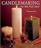 Candlemaking for the first time® by