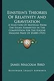 Einstein's Theories Of Relativity And Gravitation: A Selection Of Material From The Essays Submitted In The Competition For The Eugene Higgins Prize Of $5,000 (1921) cover
